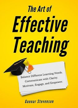 The Art of Effective Teaching, Gunnar Stevenson