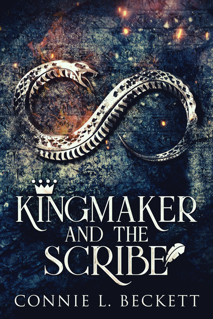 Kingmaker And The Scribe, Connie L. Beckett