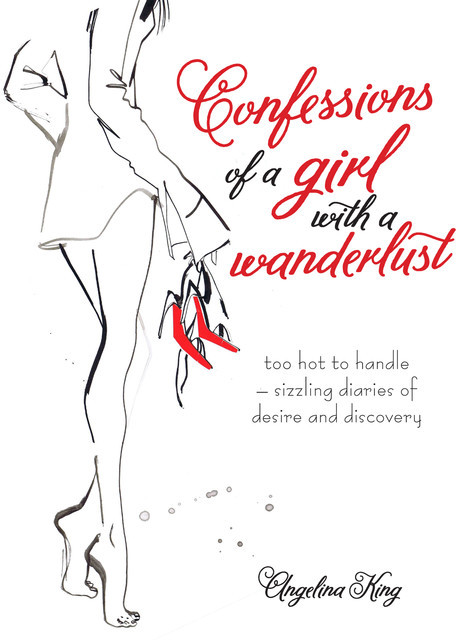 Confessions of a Girl with a Wanderlust, Angelina King