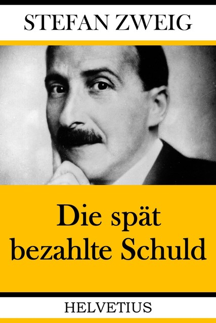 Die spät bezahlte Schuld, Stefan Zweig