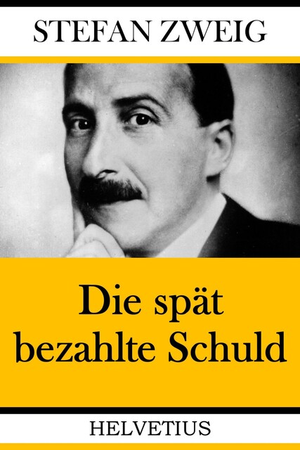 Die spät bezahlte Schuld, Stefan Zweig