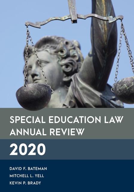 Special Education Law Annual Review 2020, David Bateman, Kevin Brady, Mitchell L. Yell