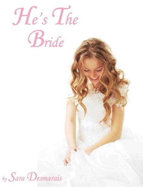 He's the Bride, Sara Desmarais