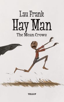 Hay Man #1: The Mean Crows, Lau Frank