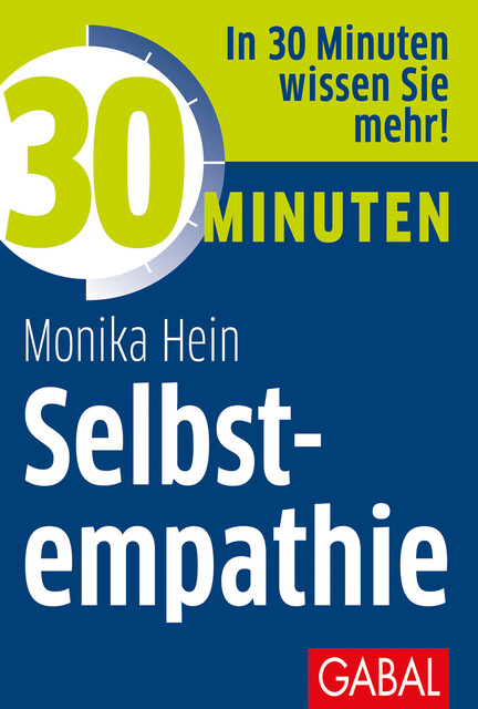 30 Minuten Selbstempathie, Monika Hein