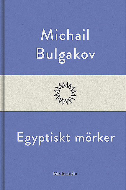 Egyptiskt mörker, Michail Bulgakov