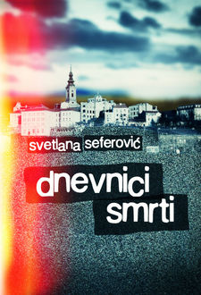 Dnevnici smrti (Dnevnici smrti, #1), Svetlana Seferović