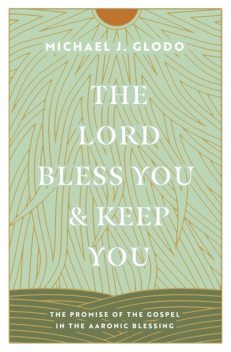 The Lord Bless You and Keep You, Michael Glodo