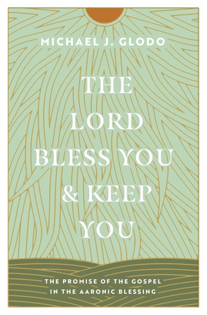 The Lord Bless You and Keep You, Michael Glodo