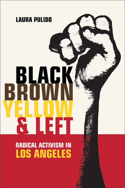 Black, Brown, Yellow, and Left, Laura Pulido