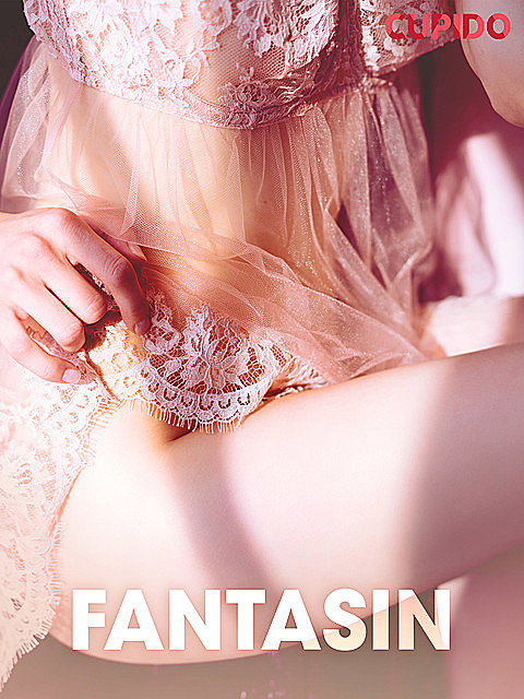 Fantasin – erotiska noveller, Cupido
