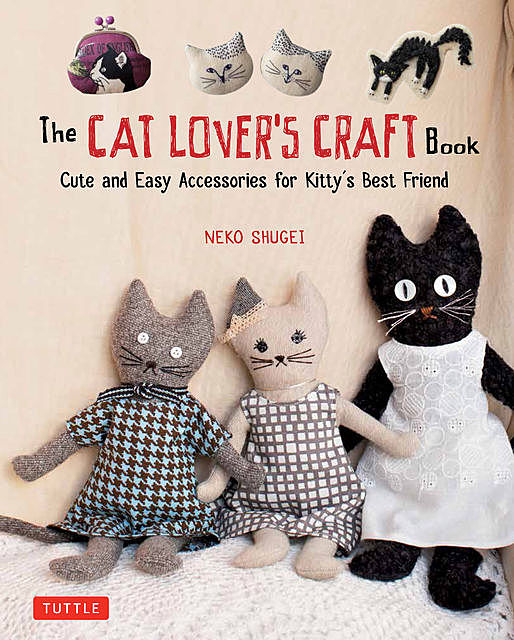 The Cat Lover's Craft Book, Neko Shugei