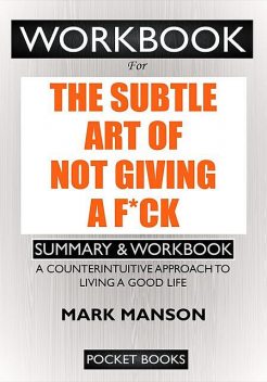 WORKBOOK For The Subtle Art of Not Giving a F*ck, Pocket Books