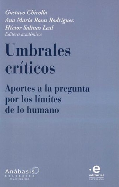 Umbrales críticos, Paula Fleisner, Francisco Sierra Gutiérrez, Ana María Rosas Rodríguez, Gustavo Chirolla, Gustavo Gómez Pérez, Héctor Salinas Leal, Reinaldo J. Bernal Velásquez