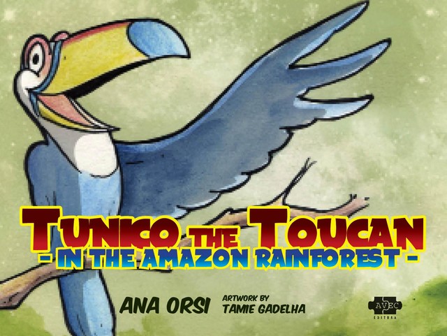 Tunico the Toucan in the Amazon Rainforest, Ana Orsi