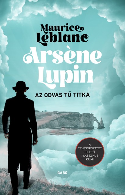 Arsène Lupin, Maurice Leblanc