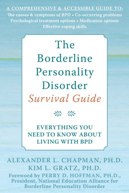 Borderline Personality Disorder Survival Guide, Alexander Chapman