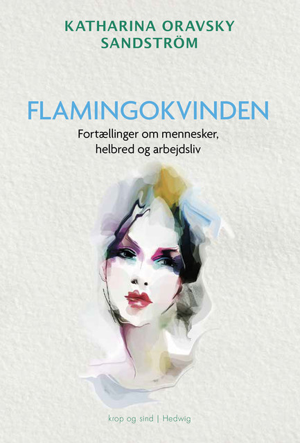 Flamingokvinden, Katharina Oravsky Sandström
