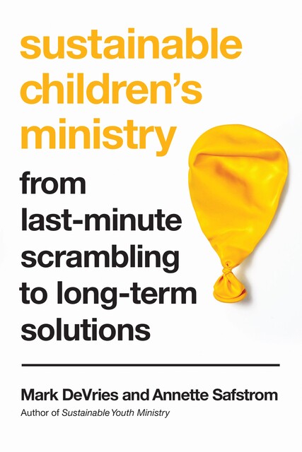 Sustainable Children's Ministry, Mark DeVries, Annette Safstrom