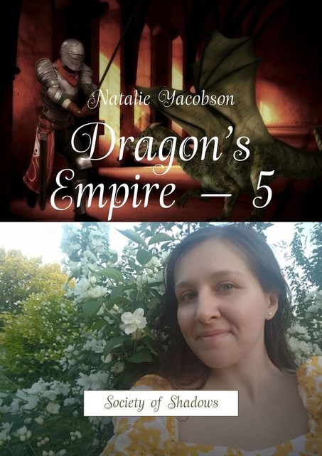 Dragon’s Empire — 5. Society of Shadows, Natalie Yacobson