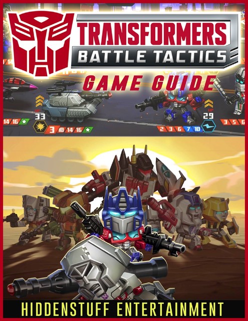 Transformers Battle Tactics Game Guide, HiddenStuff Entertainment