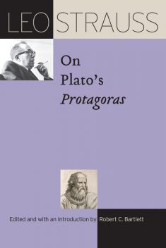 Leo Strauss on Plato’s Protagoras, Leo Strauss