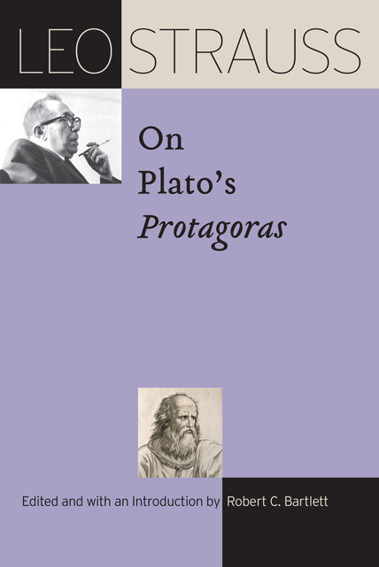 Leo Strauss on Plato’s Protagoras, Leo Strauss