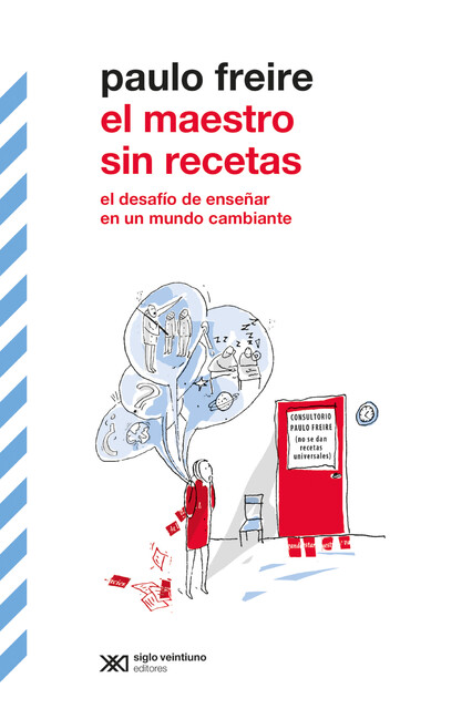 El maestro sin recetas, Paulo Freire