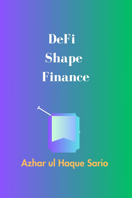 DeFi Shape Finance, Azhar ul Haque Sario