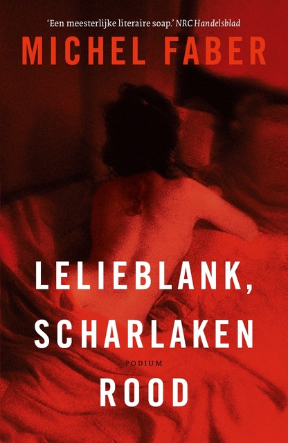 Lelieblank, scharlakenrood, Michel Faber