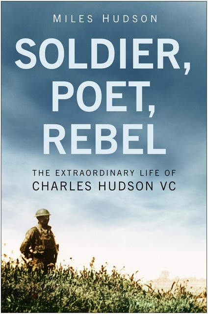 Soldier, Poet, Rebel, Miles Hudson