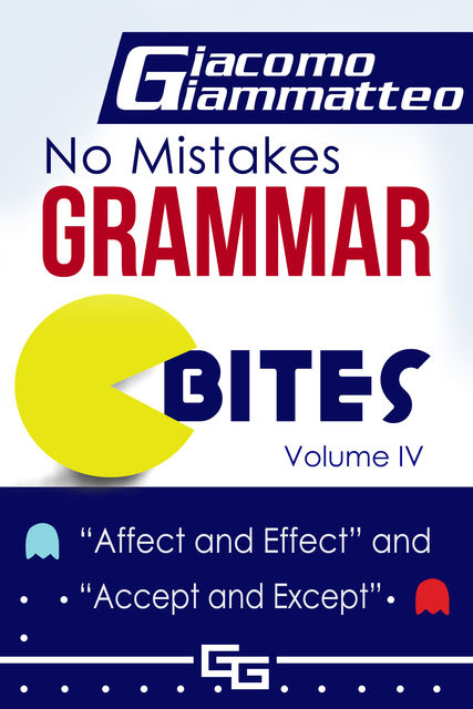 No Mistakes Grammar Bites, Volume IV, Giacomo Giammatteo
