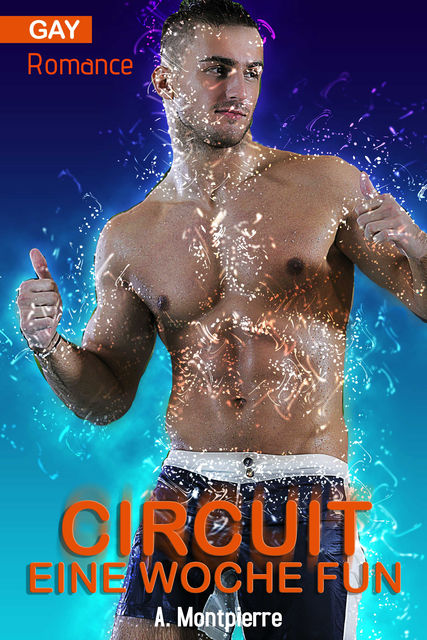 Cirquit – Eine Woche Fun! – Gay Romance, Montpierre A