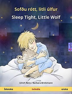 Sofðu rótt, litli úlfur – Sleep Tight, Little Wolf (íslenska – enska), Ulrich Renz
