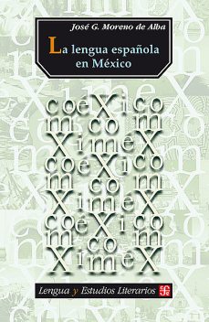 La lengua española en México, José G. Moreno de Alba