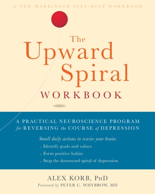 The Upward Spiral Workbook, Alex Korb