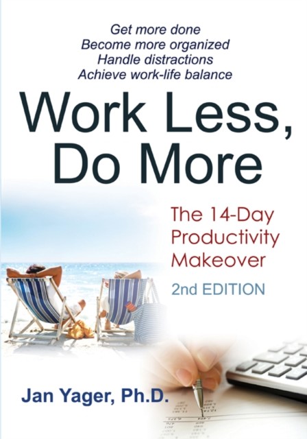 Work Less, Do More, Jan Yager