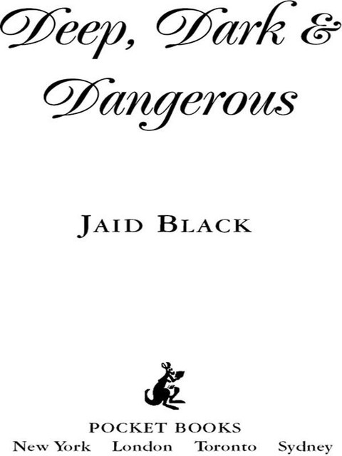 Deep, Dark & Dangerous, Jaid Black