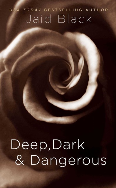 Deep, Dark & Dangerous, Jaid Black