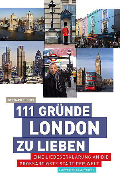 111 Gründe, London zu lieben, Gerhard Elfers