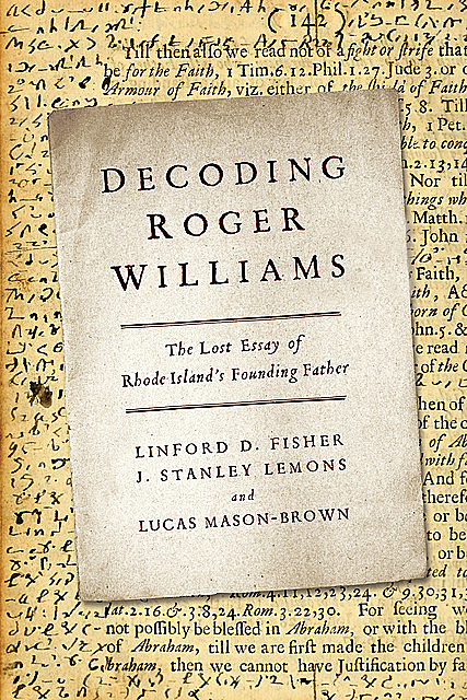 Decoding Roger Williams, J. Stanley Lemons, Linford D. Fisher, Lucas Mason-Brown