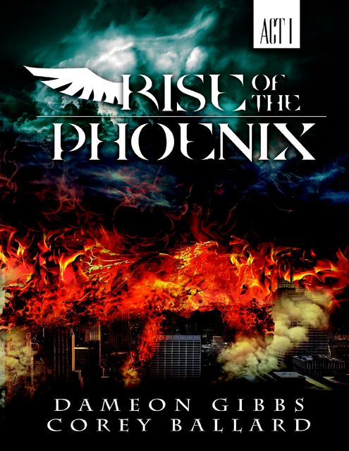 Rise of the Phoenix, Dameon Gibbs, Corey Ballard