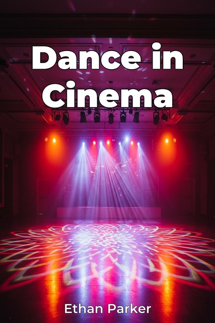 Dance in Cinema, Ethan Parker