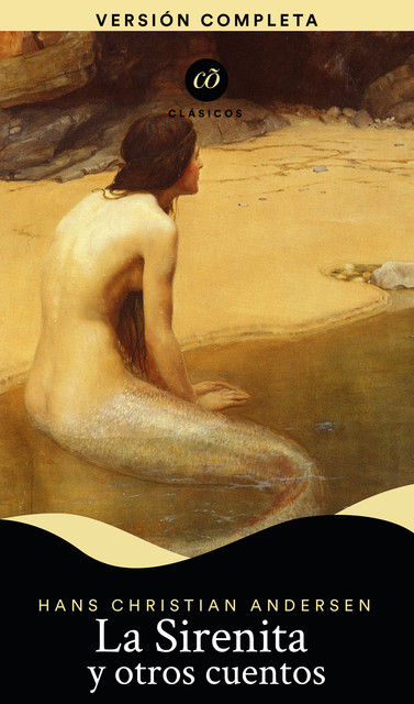 La Sirenita y otros cuentos, Hans Christian Andersen