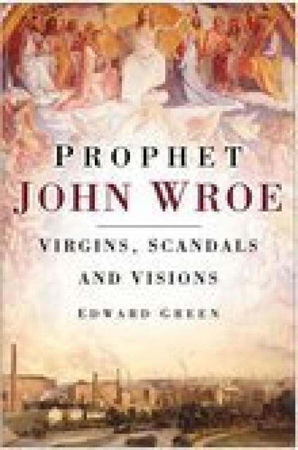 Prophet John Wroe, Edward Green