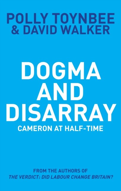 Dogma and Disarray, Polly Toynbee