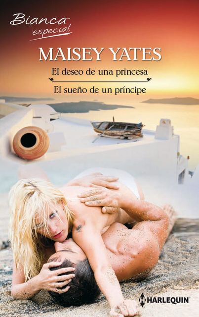El deseo de una princesa/El sueño de un príncipe, Maisey Yates