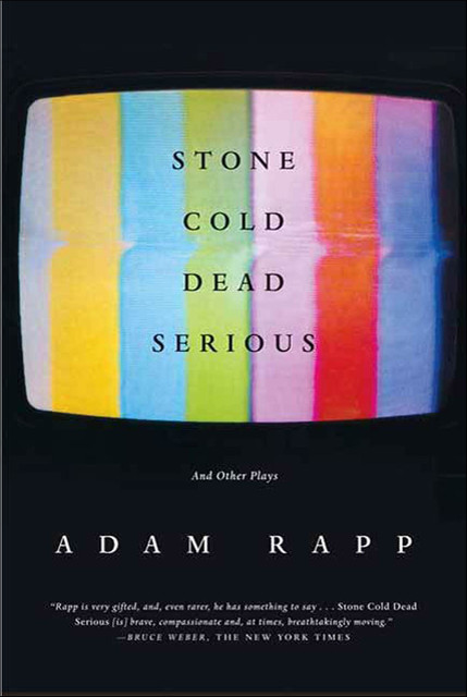 Stone Cold Dead Serious, Adam Rapp