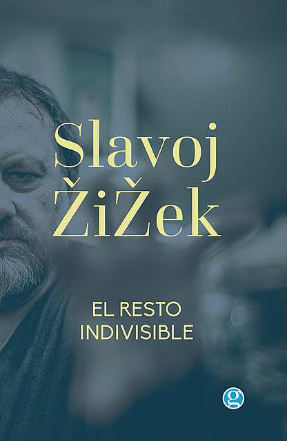 El resto indivisible, Slavoj Zizek