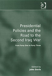 Presidential Policies and the Road to the Second Iraq War, John Davis